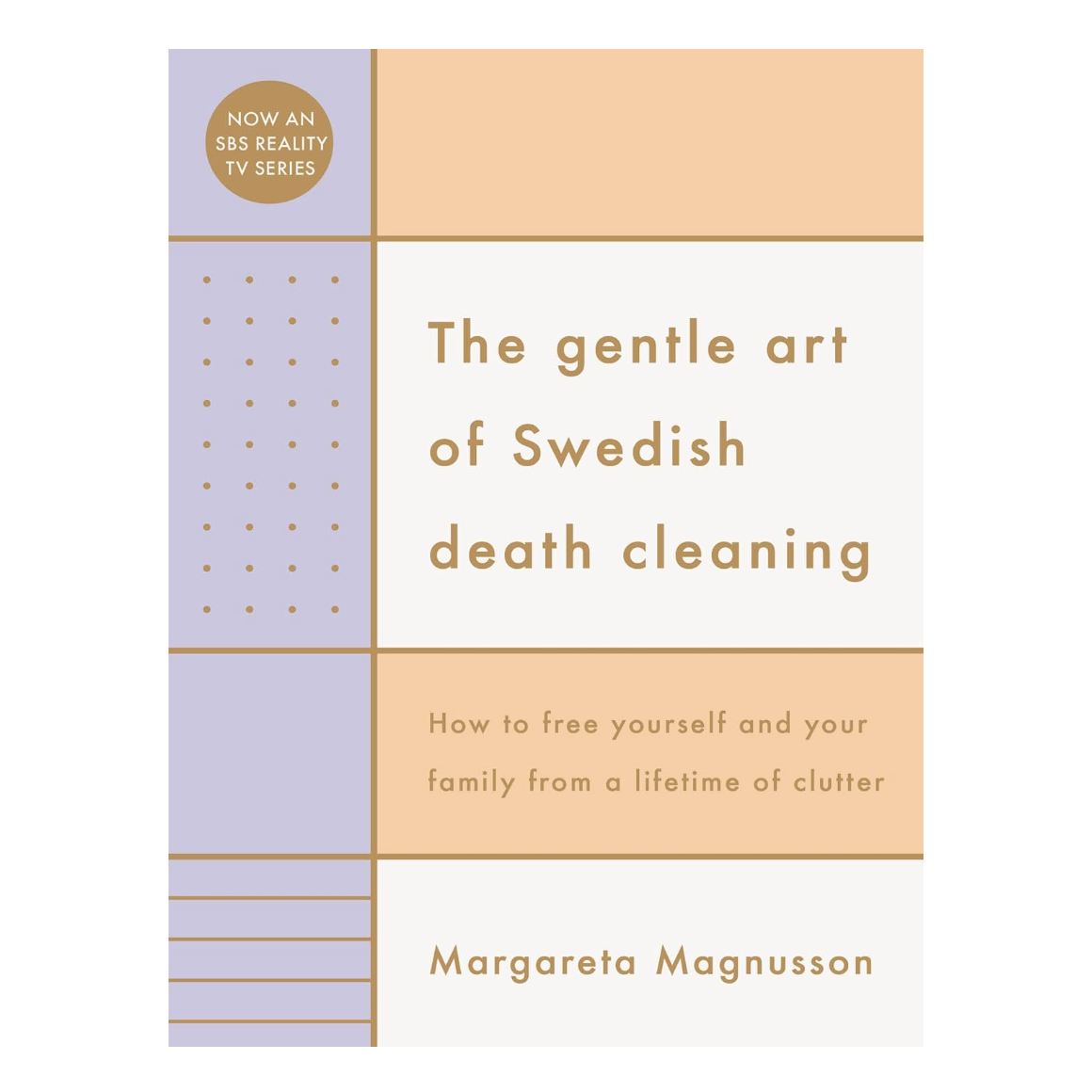 The Gentle Art of Swedish Death Cleaning: How to Free Yourself and your Family from a Lifetime of Clutter (9793741193503)